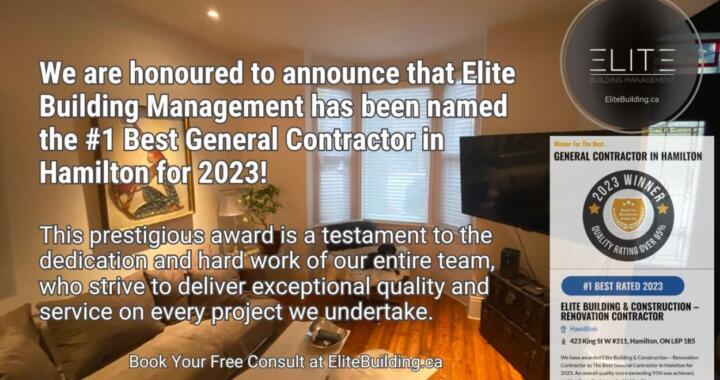 We are honoured to announce that Elite Building Management has been named the #1 Best General Contractor in Hamilton for 2023! This prestigious award is a testament to the dedication and hard work - Professional General Contractors in Renovations, Design, Building and Construction Serving Greater Hamilton Burlington Oakville and the Greater Toronto Area